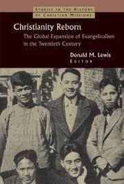 Cover of: Christianity Reborn: The Global Expansion of Evangelicalism in the Twentieth Century (Studies in the History of Christian Missions)