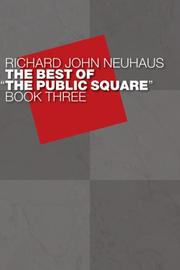 Cover of: The Best of The Public Square (Best of the Public Square) | Richard John Neuhaus