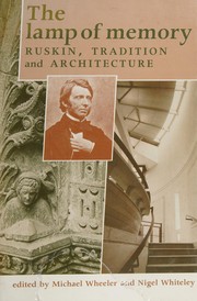 Cover of: The Lamp of memory: Ruskin, tradition, and architecture