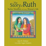 Cover of: The Story of Ruth: Twelve Moments in Every Woman's Life