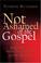 Cover of: Not Ashamed of the Gospel