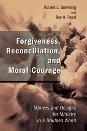 Cover of: Forgiveness, Reconciliation, and Moral Courage by Robert L. Browning, Roy A. Reed