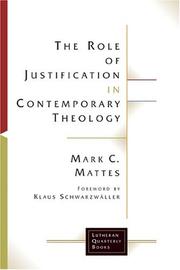 Cover of: The Role of Justification in Contemorary Theology (Lutheran Quarterly Books) by Mark C. Mattes