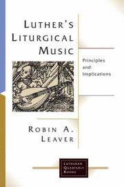 Cover of: Luther's Liturgical Music by Robin A. Leaver