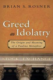 Greed As Idolatry by Brian S. Rosner