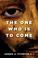 Cover of: The One Who Is to Come