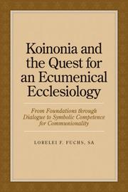 Cover of: Koinonia and the Quest for an Ecumenical Ecclesiology by Lorelei F. Fuchs