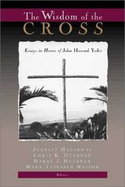 Cover of: The Wisdom of the Cross: Essays in Honor of John Howard Yoder