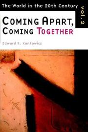 Cover of: Coming apart, coming together by Edward R. Kantowicz