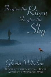 Cover of: Forgive the River, Forgive the Sky by Gloria Whelan, Gloria Whelan