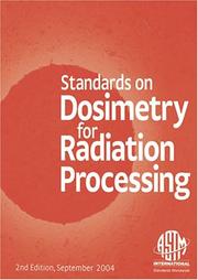 Cover of: Selected ASTM International standards on dosimetry for radiation processing. | 