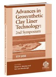 Cover of: Advances in Geosynthetic Clay Liner Technology (Astm Special Technical Publication, 1456.) (Astm Special Technical Publication, 1456.) | Colo.) Symposium on Geosynthetic Clay Liners 2003 (Denver