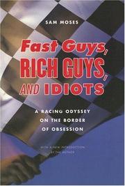 Cover of: Fast Guys, Rich Guys, and Idiots: A Racing Odyssey on the Border of Obsession