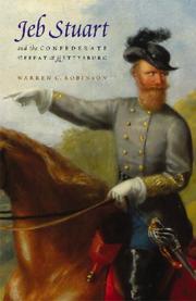 Cover of: Jeb Stuart and the Confederate Defeat at Gettysburg by Warren C. Robinson