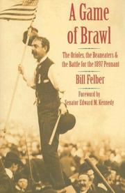 Cover of: A Game of Brawl: The Orioles, the Beaneaters, and the Battle for the 1897 Pennant