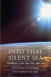 Cover of: Into That Silent Sea: Trailblazers of the Space Era, 1961-1965 (Outward Odyssey: A People's History of S) by Francis French, Colin Burgess