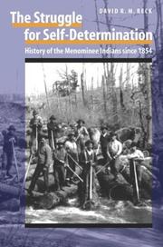 Cover of: The Struggle for Self-Determination: History of the Menominee Indians since 1854