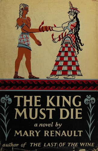 The King Must Die – Mary Renault