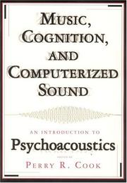 Cover of: Music, Cognition, and Computerized Sound by Perry R. Cook