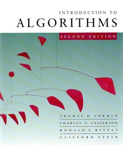 Introduction to Algorithms, Second Edition by Thomas H. Cormen, Charles E. Leiserson, Ronald L. Rivest, Clifford Stein