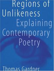 Cover of: Regions of unlikeness: explaining contemporary poetry