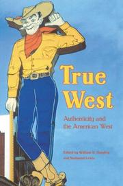 Cover of: True West: authenticity and the American West / edited by William R. Handley and Nathaniel Lewis.