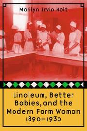 Cover of: Linoleum, Better Babies, and the Modern Farm Woman, 1890-1930