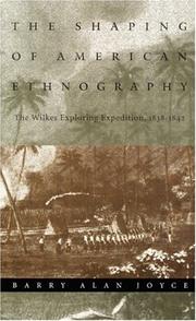 Cover of: The shaping of American ethnography: the Wilkes Exploring Expedition, 1838-1842