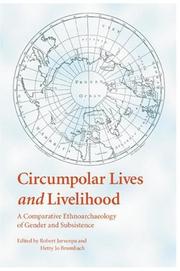 Cover of: Circumpolar Lives and Livelihood: A Comparative Ethnoarchaeology of Gender and Subsistence