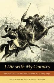 Cover of: I die with my country: perspectives on the Paraguayan War, 1864-1870
