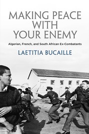 Cover of: Making Peace with Your Enemy: Algerian, French, and South African Ex-Combatants