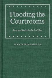 Cover of: Flooding the courtrooms | Mary Catherine Miller