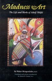 Cover of: Madness & art: the life and works of Adolf Wölfli