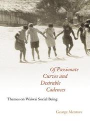 Cover of: Of Passionate Curves and Desirable Cadences: Themes on Waiwai Social Being