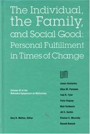 Cover of: Nebraska Symposium on Motivation, 1994, Volume 42: The Individual, the Family, and Social Good: Personal Fulfillment in Times of Change (Nebraska Symposium on Motivation)