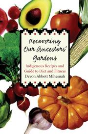 Cover of: Recovering Our Ancestors' Gardens by Devon Abbott Mihesuah, Devon A. Mihesuah, Devon Abbott Mihesuah