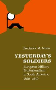Cover of: Yesterday's soldiers: European military professionalism in South America, 1890-1940