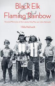 Cover of: Black Elk and Flaming Rainbow: Personal Memories of the Lakota Holy Man and John Neihardt