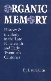 Cover of: Organic memory: history and the body in the late nineteenth & early twentieth centuries