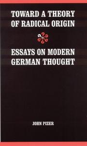 Cover of: Toward a theory of radical origin: essays on modern German thought