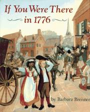 Cover of: If you were there in 1776 by Barbara Brenner