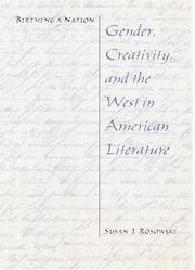 Cover of: Birthing a nation: gender, creativity, and the West in American literature
