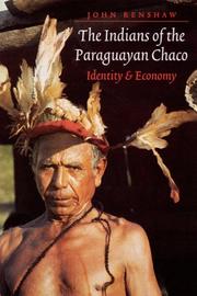 The Indians of the Paraguayan Chaco by John Renshaw