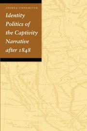 Cover of: Identity politics of the captivity narrative after 1848 by Andrea Tinnemeyer