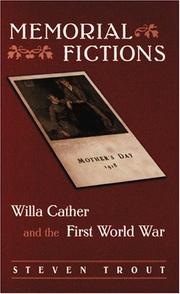 Cover of: Memorial fictions: Willa Cather and the First World War