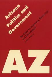 Cover of: Arizona politics & government: the quest for autonomy, democracy, and development