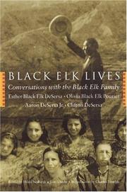 Cover of: Black Elk Lives by Esther Black Elk DeSersa, Aaron DeSersa Jr., Clifton DeSersa, Olivia Black Elk Pourier