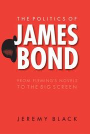 Cover of: The politics of James Bond: from Fleming's novel to the big screen