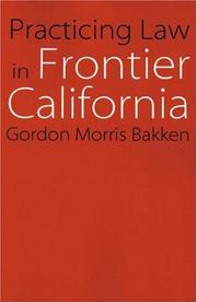 Cover of: Practicing Law in Frontier California (Law in the American West)