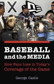 Cover of: Baseball and the Media: How Fans Lose in Today's Coverage of the Game